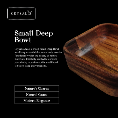 CRYSALIS PREMIUM Small Deep Bowl Acacia Wood